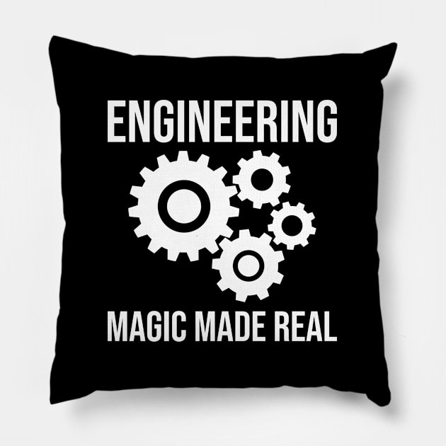 Engineer - Engineering Magic Made Real Pillow by Kudostees