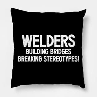 Welders Building Bridges, Breaking Stereotypes! Pillow