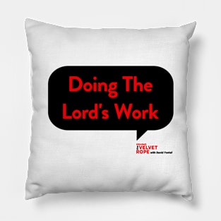 Doing The Lord's Work Pillow