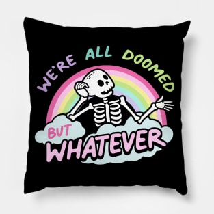 We're All Doomed But Whatever Pillow