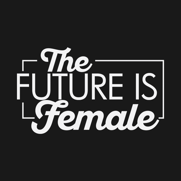 The Future is Female by Perpetual Brunch