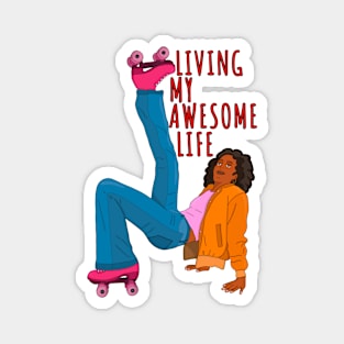 Living My Awesome Life Magnet