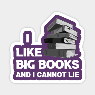 I Like Big Books And I Cannot Lie Magnet