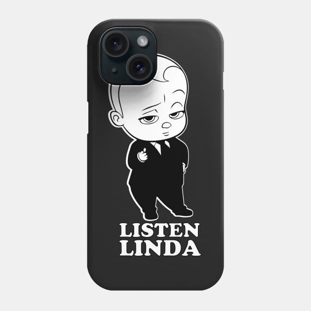 Listen Linda Phone Case by TheLaundryLady