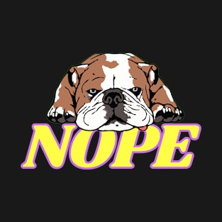 Nope Lazy English Bulldog Dog Lover Gift T-Shirt