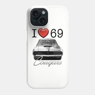 I love 69 Cougar Phone Case