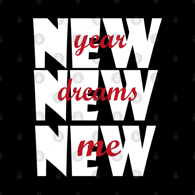 New Year New Dreams New Me by Day81