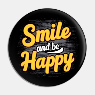 Smile and be Happy Pin