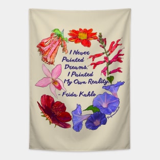 Frida Kahlo: I never painted dreams I painted my own reality Tapestry