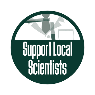 Support Local Scientists T-Shirt