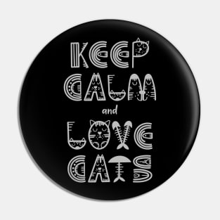 KEEP CALM and LOVE CATS Pin