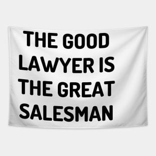 The good lawyer is the great salesman Tapestry