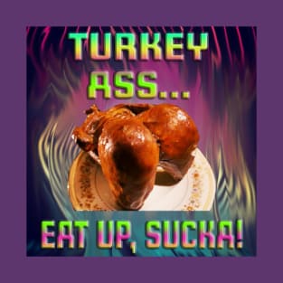 Turkey Ass (Radical!) T-Shirt