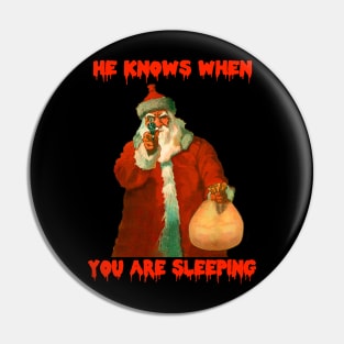 "He Knows When You Are Sleeping" Cursed Horror Santa Christmas Graphic Pin