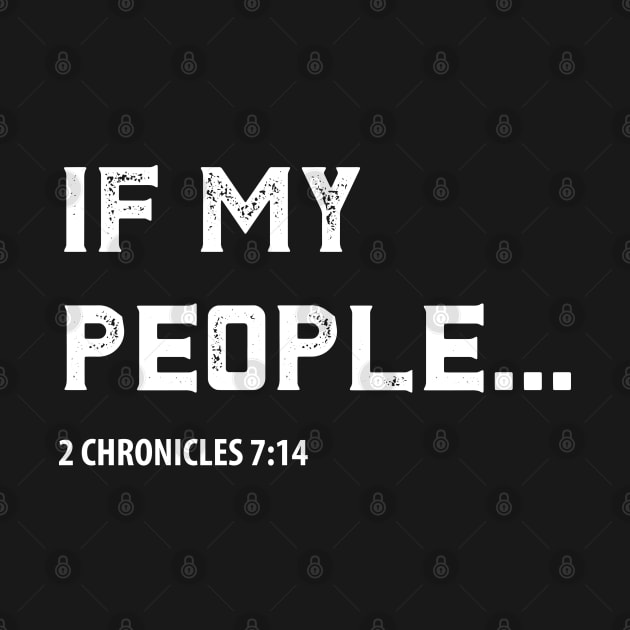 If My People...2 Chronicles 7:14 Christian T-Shirts and Hoodies by ChristianLifeApparel