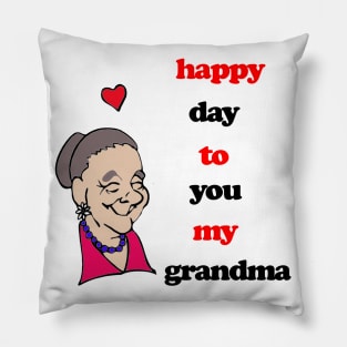 happy day to you my grandma Pillow