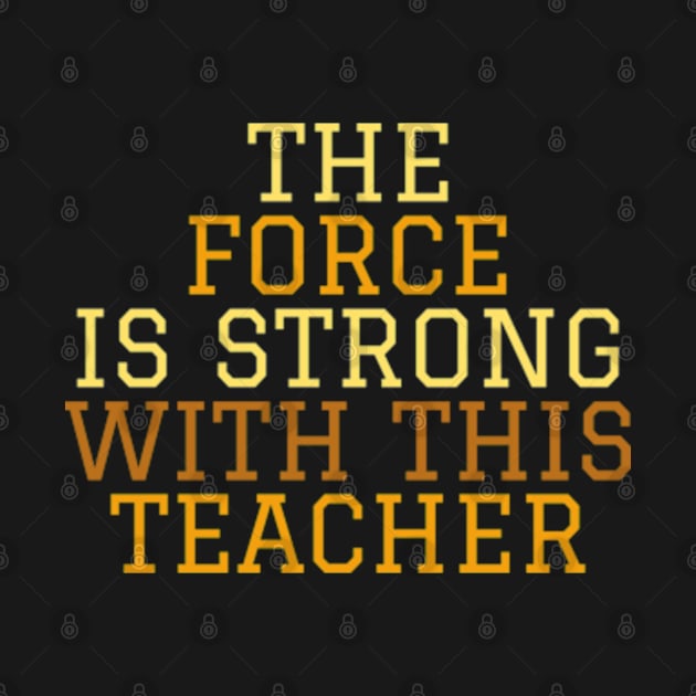 The Force Is Strong With This Teacher by ZENAMAY