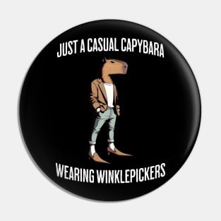 Just a Casual Capybara Wearing Winklepickers anthropomorphic design Pin