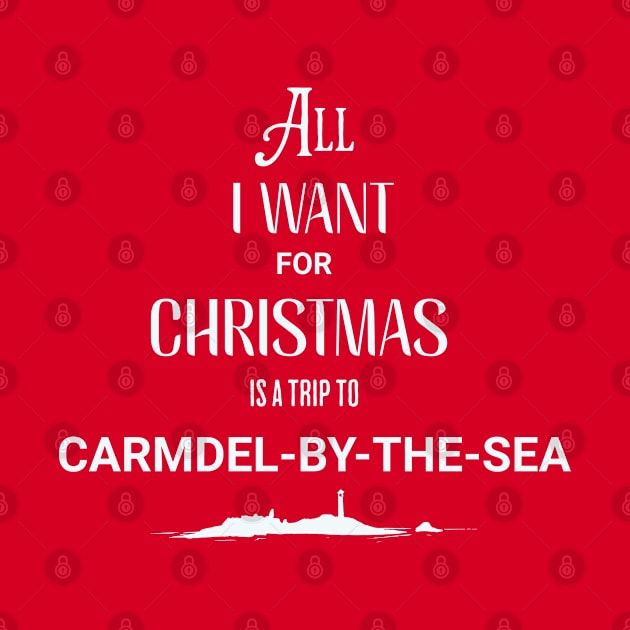 All I want for Christmas is a trip to Carmel-by-the-Sea by Imaginate