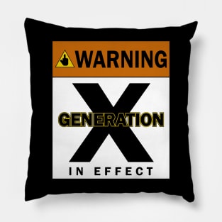 Generation X In Effect, Warning Pillow