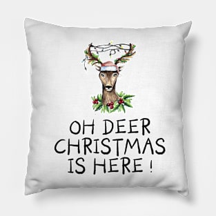 Oh Deer Christmas is here Pillow