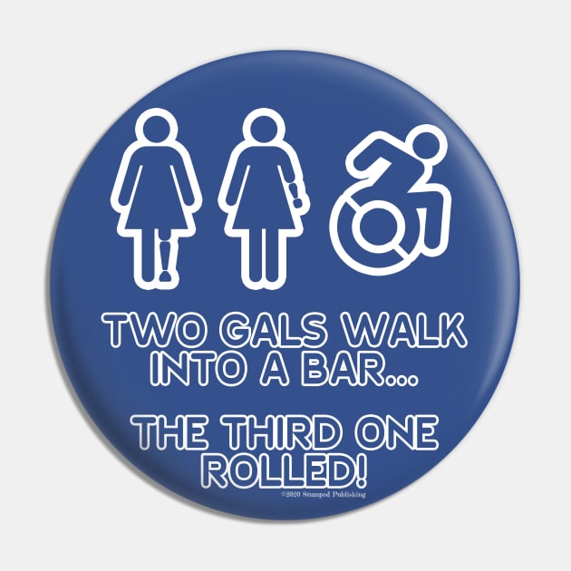 Two Gals Walk Into a Bar Pin by Terrible Ampu-Tees