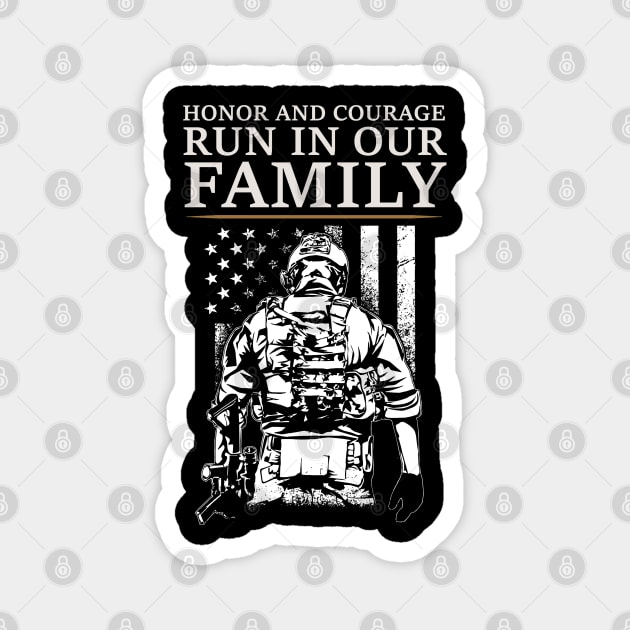 Honor and Courage Run in Our Family - War Veteran Magnet by Distant War