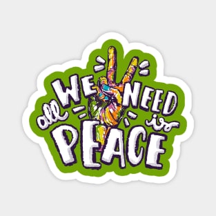 We all need is peace Magnet