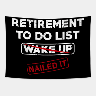 Retirement To Do List Wake Up Nailed It Tapestry