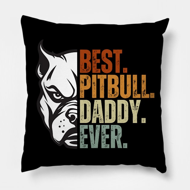 Best Pitbull Daddy Ever Shirt Father Day Gift for Pitbull Dog Lover Pillow by Just Me Store