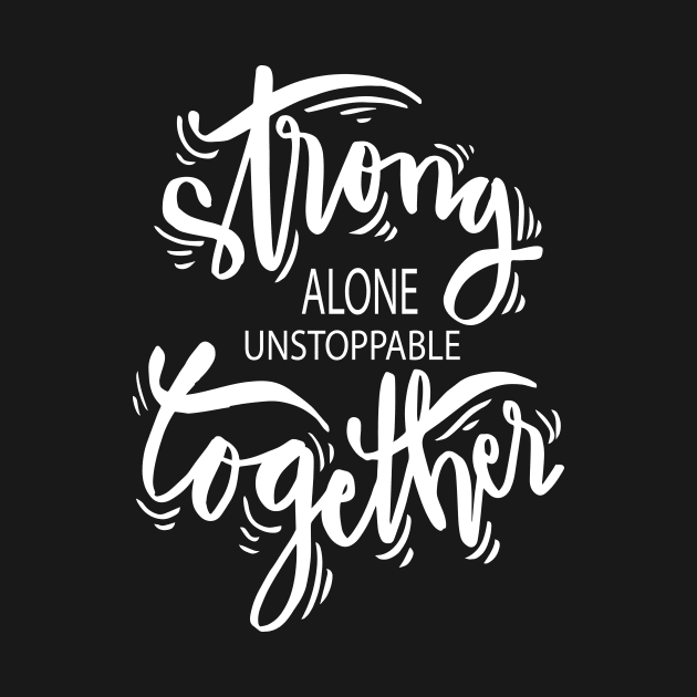 Strong Alone Unstoppable Together by ProjectX23Red