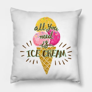 All you need is ice cream, hand drawn ice cream cone illustration Pillow