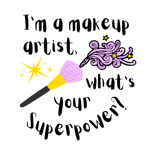 I'm a makeup artist, what's your superpower? by disturbingwonderland