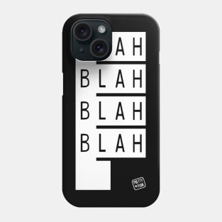 Blah Blah Blah Blah Phone Case