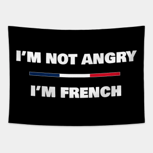 I'm not Angry, I'm French | Funny French Flag T-Shirt Tapestry
