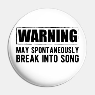 Singer - Warning may spontaneously break into song Pin