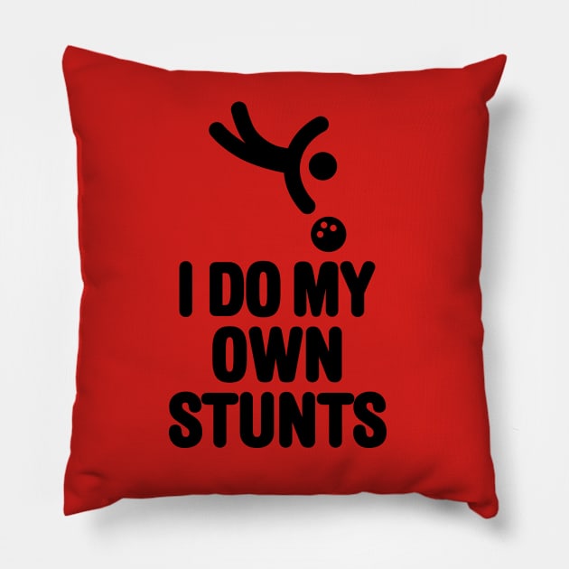 'I DO MY OWN STUNTS' funny bowling, bowling player Pillow by LaundryFactory