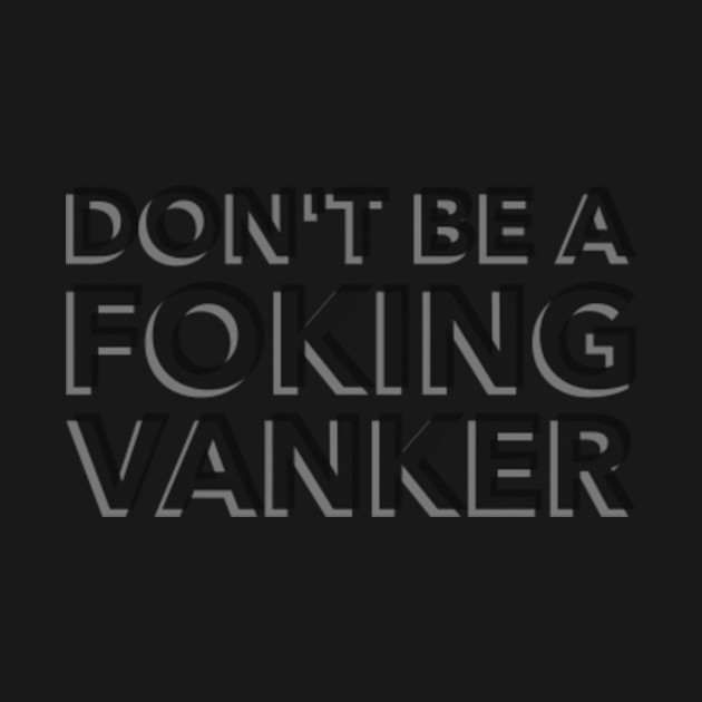 Disover Don't Be A Foking Vanker - An Iconic F1 Meme Design! - F1 - T-Shirt