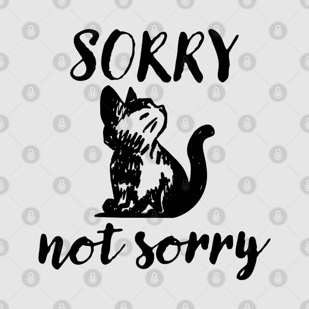 Sorry Not Sorry Cat by ArtAndPixels