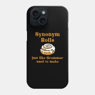 Synonym Rolls - Just Like Grammar Used To Make Phone Case