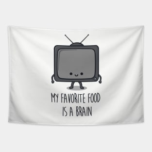 My favorite food is a brain Tapestry