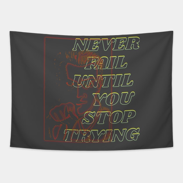 You never fail until you stop trying Tapestry by TeeText