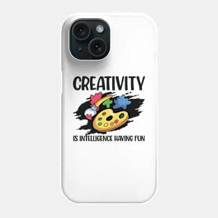 Creativity is Intelligence Having Fun Phone Case