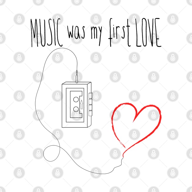 music was my first love (black print) by the gulayfather