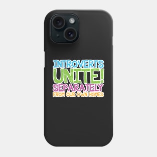 Introverts Unite! Phone Case