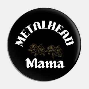 Metalhead Mama Pin