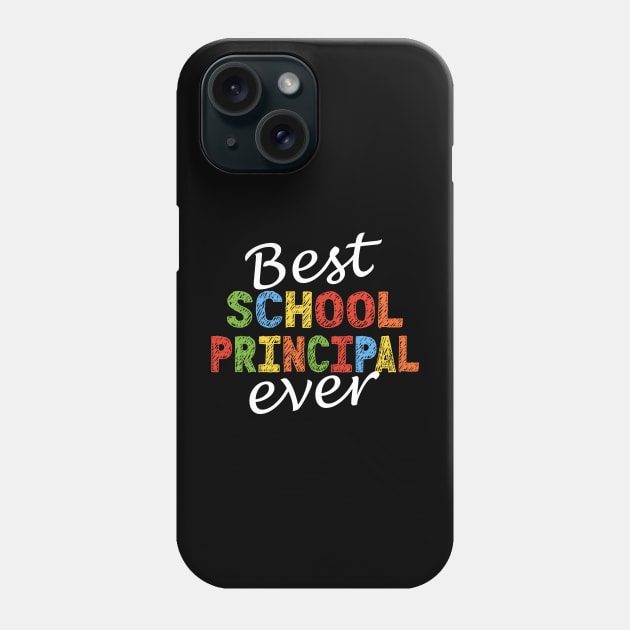 Best School Principal Ever Principal Appreciation Phone Case by JustCreativity