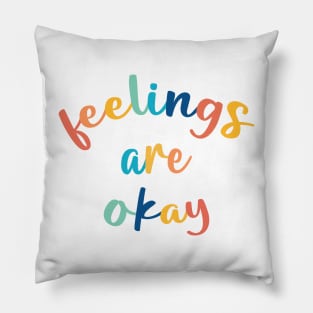 Feelings are okay Pillow