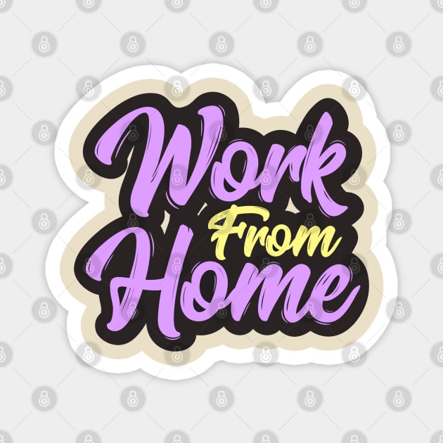 Work From Home Magnet by RedCrunch