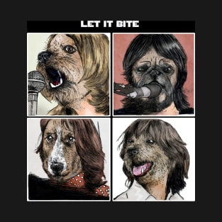 Let it bite T-Shirt